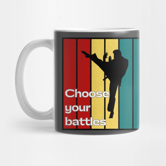 Choose your battles by BOUTIQUE MINDFUL 